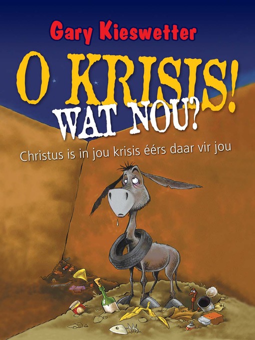 Title details for O Krisis, Wat Nou? by Gary Kieswetter - Available